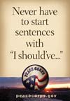 Never have to start sentences with I should've.