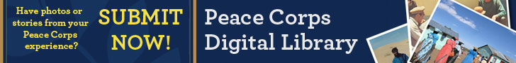 Peace Corps Digital Library Have photos or stories from your Peace Corps experience? Submit Now