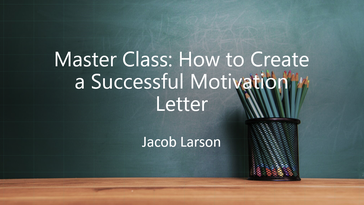 Master class: How to Create a Successful Motivation Letter